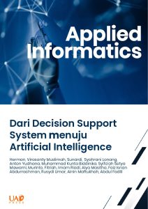 Applied Informatics: Dari Decision Support System Menuju Artificial Intelligence