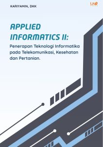 Applied Informatics II : penerapan teknologi informatika pada telekomunikasi, kesehatan dan pertanian.